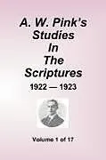 Kartonierter Einband A.W. Pink's Studies In The Scriptures - 1922-23, Volume 1 of 17 von Arthur W. Pink
