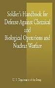Kartonierter Einband Soldier's Handbook for Defense Against Chemical and Biological Operations and Nuclear Warfare von U S Dept of the Army, United States