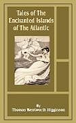 Tales of the Enchanted Islands of the Atlantic