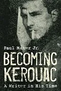 E-Book (epub) Becoming Kerouac von Paul Maher Jr.