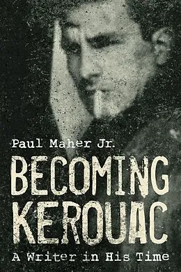 E-Book (epub) Becoming Kerouac von Paul Maher Jr.