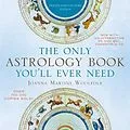 E-Book (pdf) Only Astrology Book You'll Ever Need von Joanna Martine Woolfolk