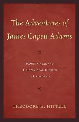 E-Book (epub) Adventures of James Capen Adams von Theodore H. Hittell