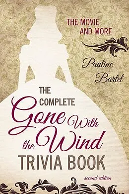 E-Book (epub) Complete Gone With the Wind Trivia Book von Pauline Bartel