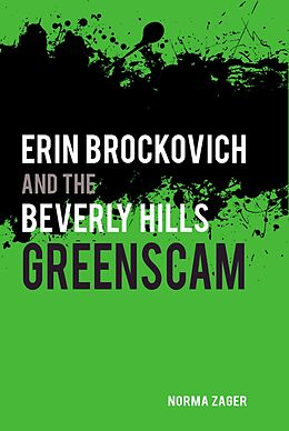 eBook (epub) Erin Brockovich and the Beverly Hills Greenscam de Norma Zager