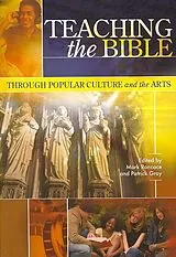 Kartonierter Einband Teaching the Bible through Popular Culture and the Arts von Mark (EDT) Roncace, Patrick (EDT) Gray