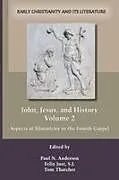 Kartonierter Einband John, Jesus, and History, Volume 2 von Paul N. Anderson