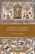 Couverture cartonnée Armenian Apocrypha Relating to Abraham de Michael E. Stone