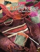 Couverture cartonnée The Easy Learn to Knit in Just One Day de 