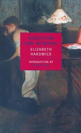 E-Book (epub) Seduction and Betrayal von Elizabeth Hardwick