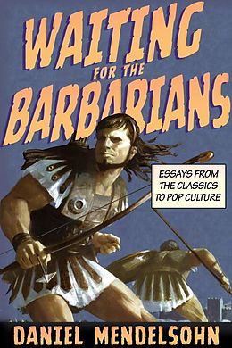E-Book (epub) Waiting for the Barbarians von Daniel Mendelsohn