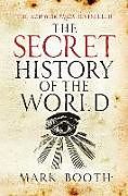 Couverture cartonnée The Secret History of the World de Mark Booth