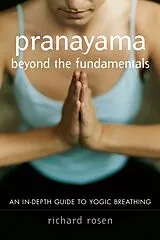 Kartonierter Einband Pranayama beyond the Fundamentals von Richard Rosen