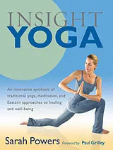 Kartonierter Einband Insight Yoga von Sarah Powers, Paul Grilley
