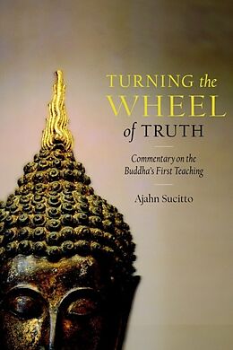 Couverture cartonnée Turning the Wheel of Truth: Commentary on the Buddha's First Teaching de Ajahn Sucitto