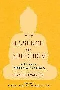 Kartonierter Einband The Essence of Buddhism von Traleg Kyabgon, Sogyal Rinpoche, The Seventeenth Karmapa