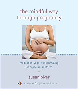 Couverture cartonnée The Mindful Way through Pregnancy de Susan Piver, Anne Cushman, Mimi Doe