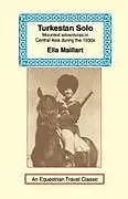 Kartonierter Einband Turkestan Solo von Ella Maillart