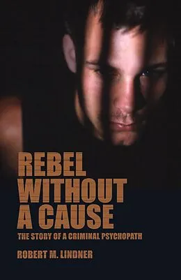E-Book (epub) Rebel Without A Cause von Robert M. Lindner
