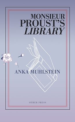 Kartonierter Einband Monsieur Proust's Library von Anka Muhlstein