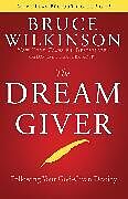 Livre Relié The Dream Giver de Bruce Wilkinson, David Kopp, Heather Kopp