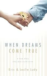 Kartonierter Einband When Dreams Come True von Eric Ludy, Leslie Ludy