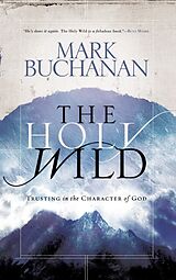 Couverture cartonnée The Holy Wild de Mark Buchanan