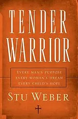 Broschiert Tender Warrior von Stu Weber