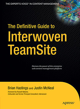 Fester Einband The Definitive Guide to Interwoven TeamSite von Brian Hastings, Justin McNeal