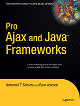 Couverture cartonnée Pro Ajax and Java Frameworks de Ryan Asleson, Nathaniel Schutta