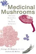 E-Book (epub) Medicinal Mushrooms von Georges M. Halpern, Andrew P. Miller
