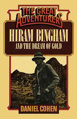 E-Book (epub) Hiram Bingham and the Dream of Gold von Daniel Cohen