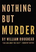 E-Book (epub) Nothing But Murder von William Roughead