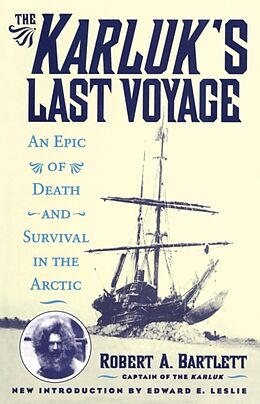 Kartonierter Einband The Karluk's Last Voyage von Capt. Robert A. Bartlett
