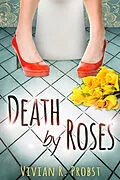E-Book (epub) Death by Roses von Vivian R. Probst