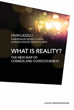 E-Book (epub) What is Reality? von Deepak Chopra, Ph. D. Ervin Laszlo, Stanislav Grof