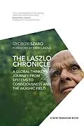 E-Book (epub) Laszlo Chronicle von Ph. D. Ervin Laszlo, Gyorgyi Szabo
