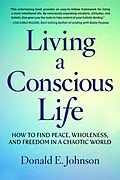 E-Book (epub) Living a Conscious Life von Donald E. Johnson