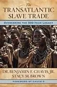Fester Einband The Transatlantic Slave Trade von Benjamin Chavis, Stacy Brown
