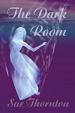 E-Book (epub) The Dark Room von Sue Thornton