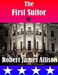 E-Book (epub) The First Suitor von Robert James Allison