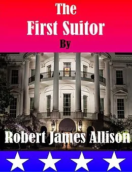 E-Book (epub) The First Suitor von Robert James Allison