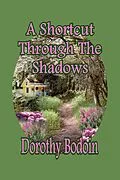 E-Book (epub) A Shortcut Through the Shadows (A Foxglove Corners Mystery, #4) von Dorothy Bodoin