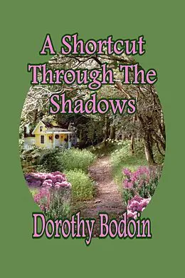 E-Book (epub) A Shortcut Through the Shadows (A Foxglove Corners Mystery, #4) von Dorothy Bodoin