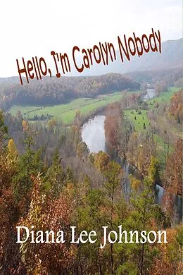 E-Book (epub) Hello, I'm Carolyn Nobody von Diana Lee Johnson