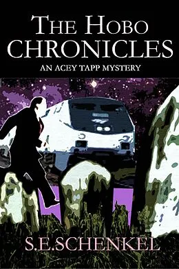 E-Book (epub) The Hobo Chronicles (An Acey Tapp Mystery) von S. E. Schenkel