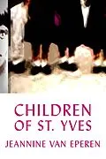 E-Book (epub) Children Of St. Yves von Jeannine D. van Eperen