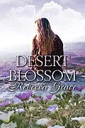 E-Book (epub) Desert Blossom von Rebecca Grace