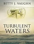 E-Book (epub) Turbulent Waters von Betty J. Vaughn