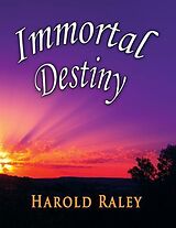 eBook (epub) Immortal Destiny de Harold Raley